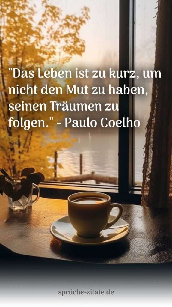 Guten Morgen Sprüche Zitate Kaffee Sonnenaufgang Natur Stadt Schön Nachdenken Leben Hoffnung Glück Inspiration paulo coelho autor